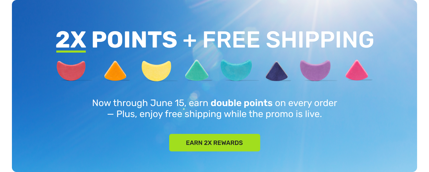 2X Points + Free Shipping Now through June 15 earn double points on every order -plus enjoy free shipping while the promo is like. Earn 2X rewards