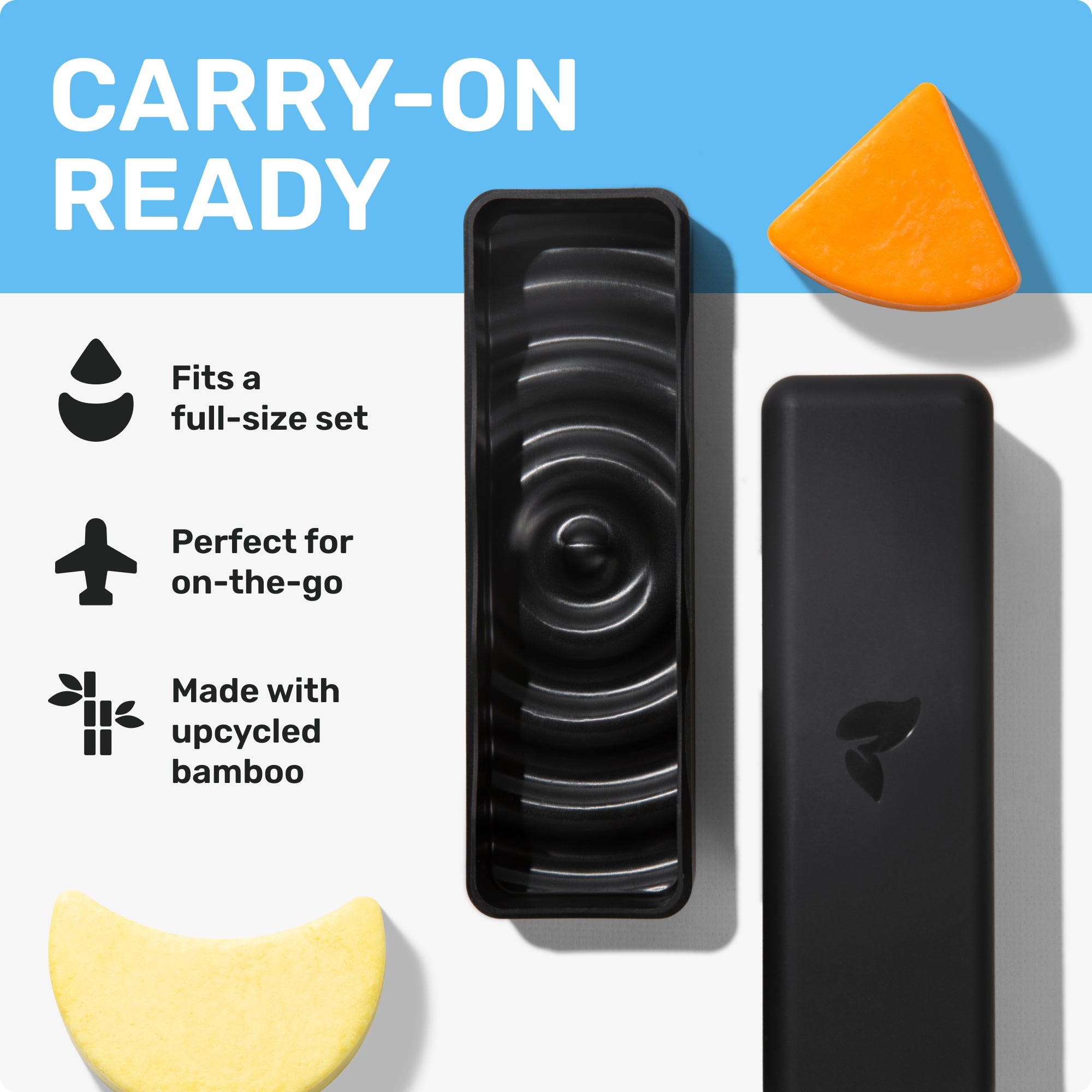 CARRY-ON READY 
Fits 2 full-size bars
Perfect for on-the-go
Made with upcycled bamboo